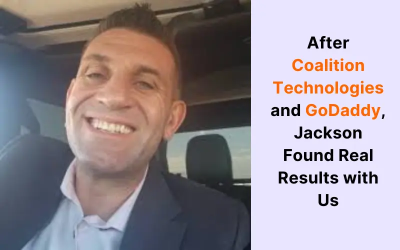 After Coalition Technologies and GoDaddy, Jackson Found Real Results with Us